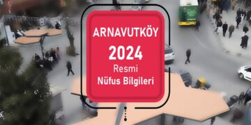 Arnavutköy’ün nüfusu 2024 yılında 344.868’e ulaştı