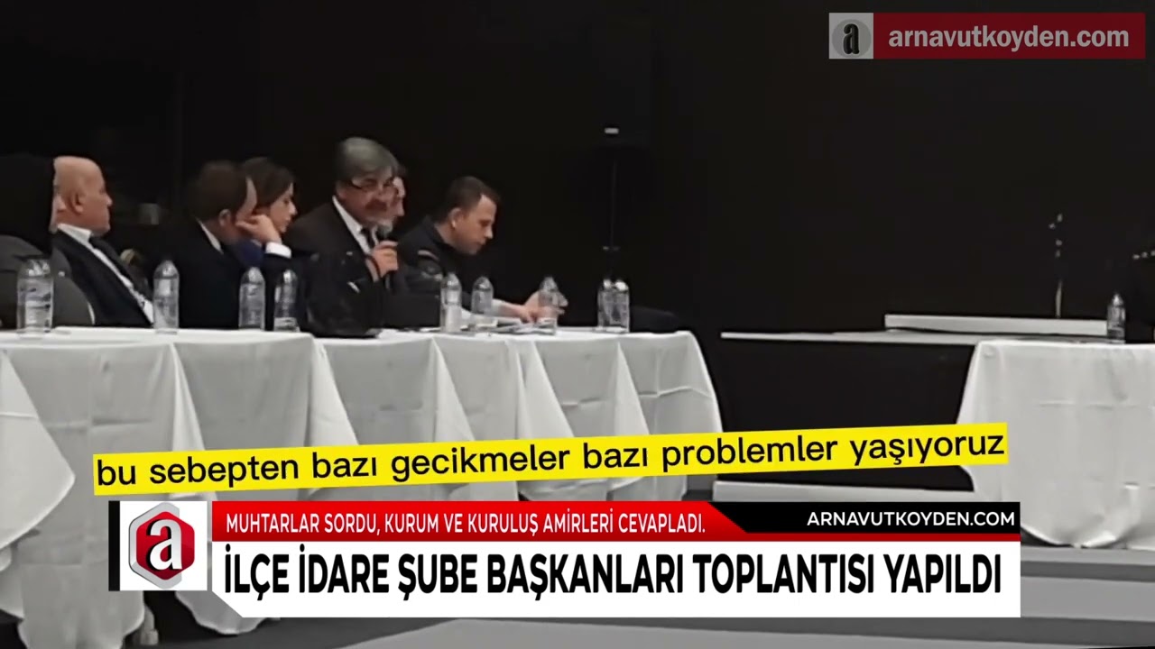 Arnavutköy İlçe İdare Şube Başkanları Toplantısı yapıldı
